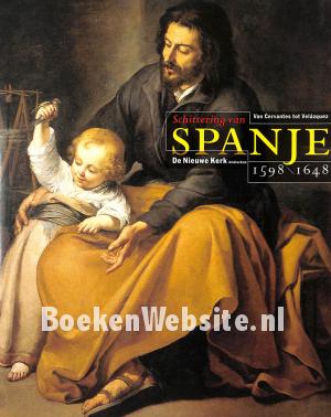 Schittering van Spanje 1598 /1648 Schittering van Spanje 1598 /1648