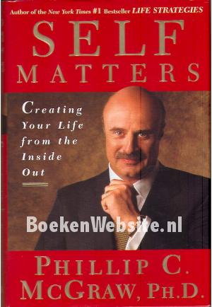 Self Matters, Creating Your Life from the Inside Out Self Matters, Creating Your Life from the Inside Out