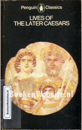 Lives of the Later Caesars Lives of the Later Caesars