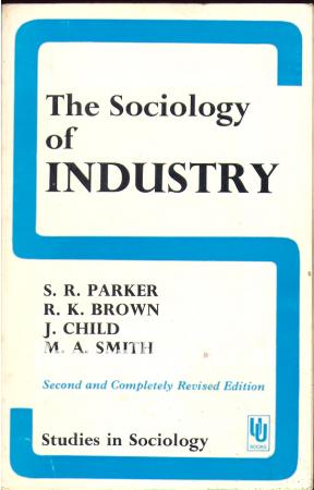 The Sociology of Industry The Sociology of Industry
