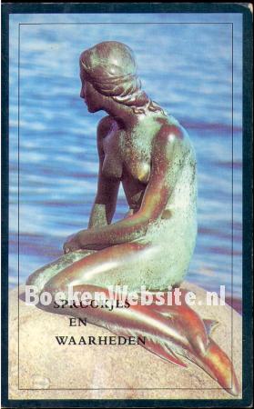 Sprookjes en waarheden Sprookjes en waarheden