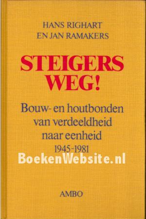 Steigers weg!