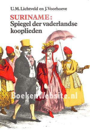 Suriname: spiegel der vaderlandse kooplieden