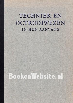 Techniek en octrooiwezen in hun aanvang Techniek en octrooiwezen in hun aanvang