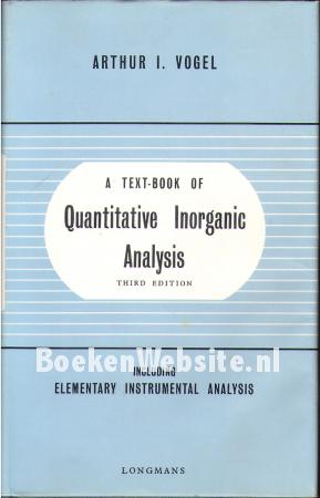 A textbook of Quantitative Inorganic Analysis A textbook of Quantitative Inorganic Analysis