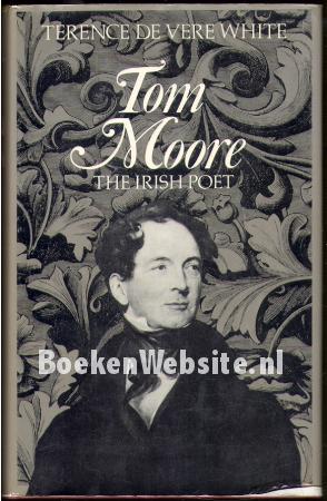 Tom Moore the irish Poet Tom Moore the irish Poet
