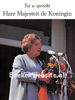 Tot u spreekt Hare Majesteit de Koningin