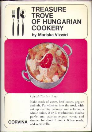 Treasure Trove of Hungarian Cookery Treasure Trove of Hungarian Cookery