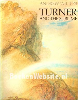 Turner and the Sublime Turner and the Sublime