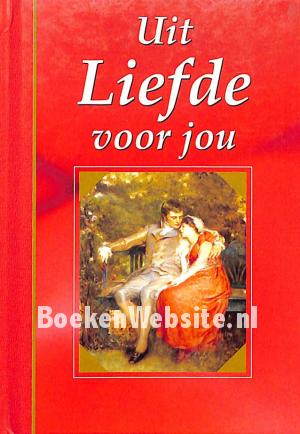 Uit liefde voor jou