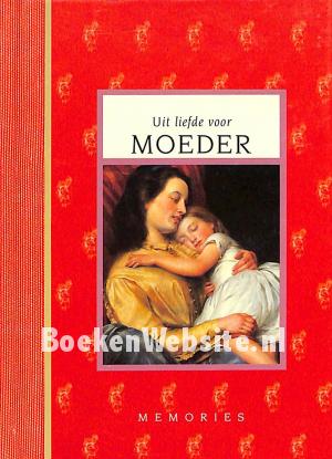 Uit liefde voor Moeder Uit liefde voor Moeder