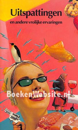 Uitspattingen en andere vrolijke ervaringen