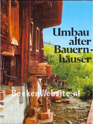 Umbau alter Bauernhauser