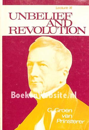 Unbelief and Revolution Lecture XI Unbelief and Revolution Lecture XI