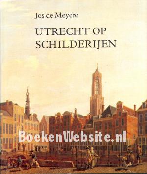 Utrecht op schilderijen Utrecht op schilderijen