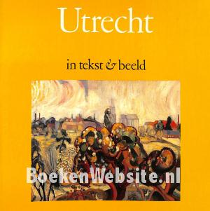 Utrecht in tekst & beeld Utrecht in tekst & beeld