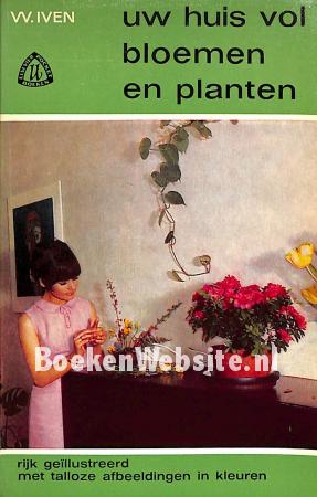Uw huis vol bloemen en planten Uw huis vol bloemen en planten