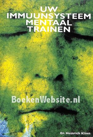 Uw immuum-systeem mentaal trainen Uw immuum-systeem mentaal trainen
