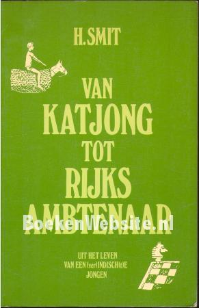 Van Katjong tot rijksambtenaar Van Katjong tot rijksambtenaar