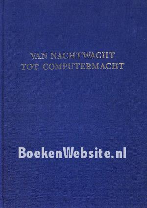 Van Nachtwacht tot Computermacht