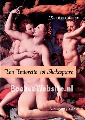 Van Tintoretto tot Shakespeare Van Tintoretto tot Shakespeare