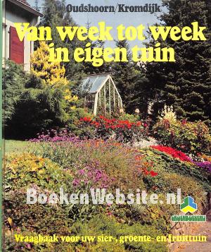 Van week tot week in eigen tuin Van week tot week in eigen tuin