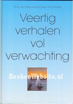 Veertig verhalen vol verwachting Veertig verhalen vol verwachting