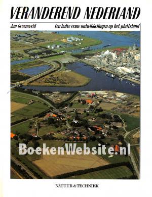 Veranderend Nederland Een halve eeuw ontwikkelingen op het platte