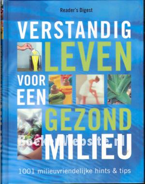 Verstandig leven voor een gezond milieu Verstandig leven voor een gezond milieu