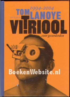Vitriool voor gevorderden 1994-2004