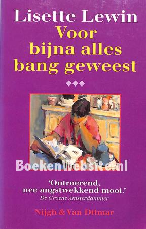 Voor bijna alles bang geweest