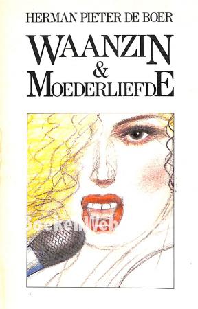 Waanzin & Moederliefde Waanzin & Moederliefde