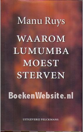 Waarom Lumumba moest sterven
