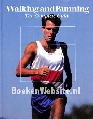 Walking and Running, The Complete Guide Walking and Running, The Complete Guide