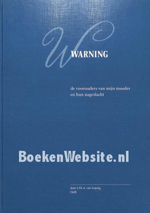 Warning, de voorouders van mijn moeder Warning, de voorouders van mijn moeder