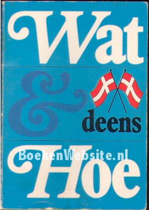 Wat & Hoe Deens