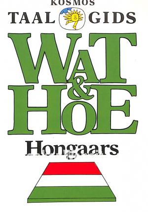 Wat & Hoe Hongaars