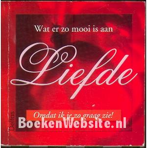 Wat er zo mooi is aan Liefde