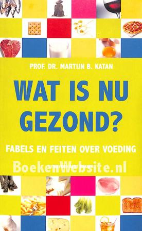 Wat is nu gezond? Wat is nu gezond?