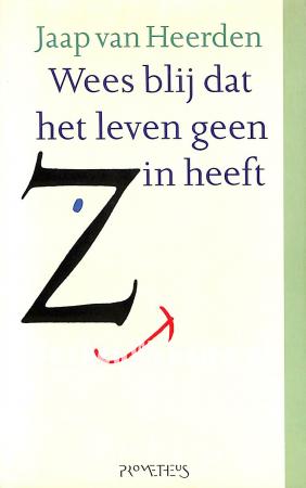 Wees blij dat het leven geen Zin heeft