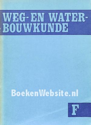Weg- en waterbouw-kunde F Weg- en waterbouw-kunde F