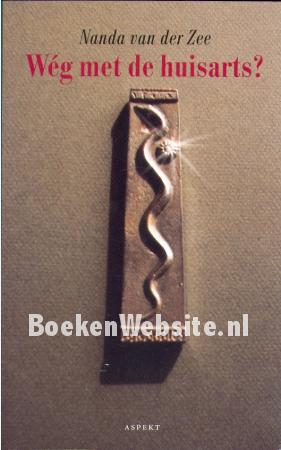 Weg met de huisarts? Weg met de huisarts?