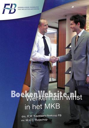 Werken aan winst in het MKB Werken aan winst in het MKB