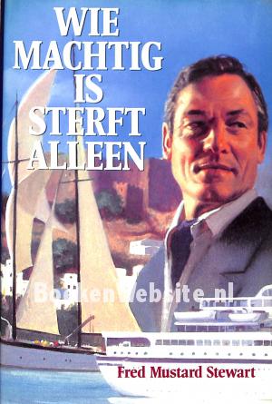 Wie machtig is sterft alleen Wie machtig is sterft alleen