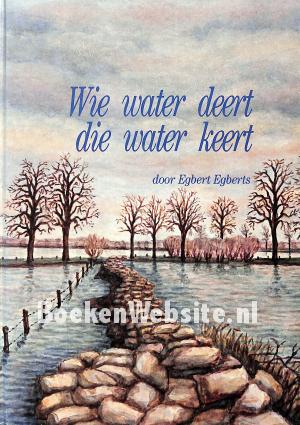 Wie water deert die water keert Wie water deert die water keert