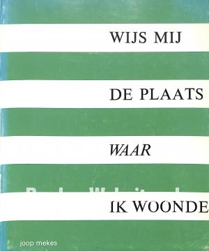 Wijs mij de plaats waar ik woonde Wijs mij de plaats waar ik woonde