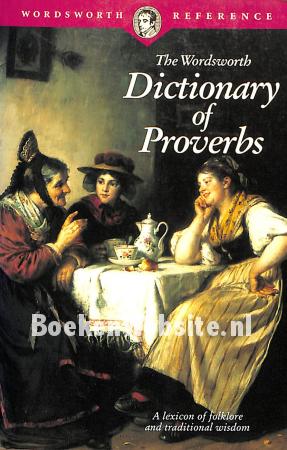The Wordsworth Dictionary of Proverbs The Wordsworth Dictionary of Proverbs