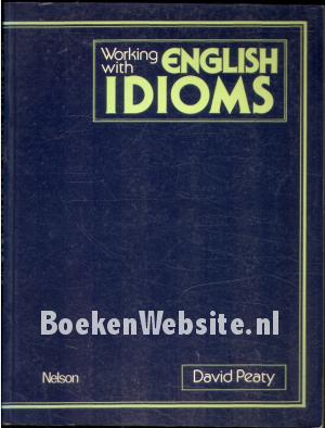 Working with English Idioms Working with English Idioms