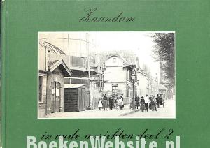 Zaandam in oude ansichten 2 Zaandam in oude ansichten 2