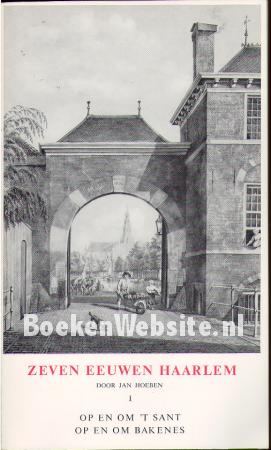 Zeven eeuwen Haarlem I Zeven eeuwen Haarlem I